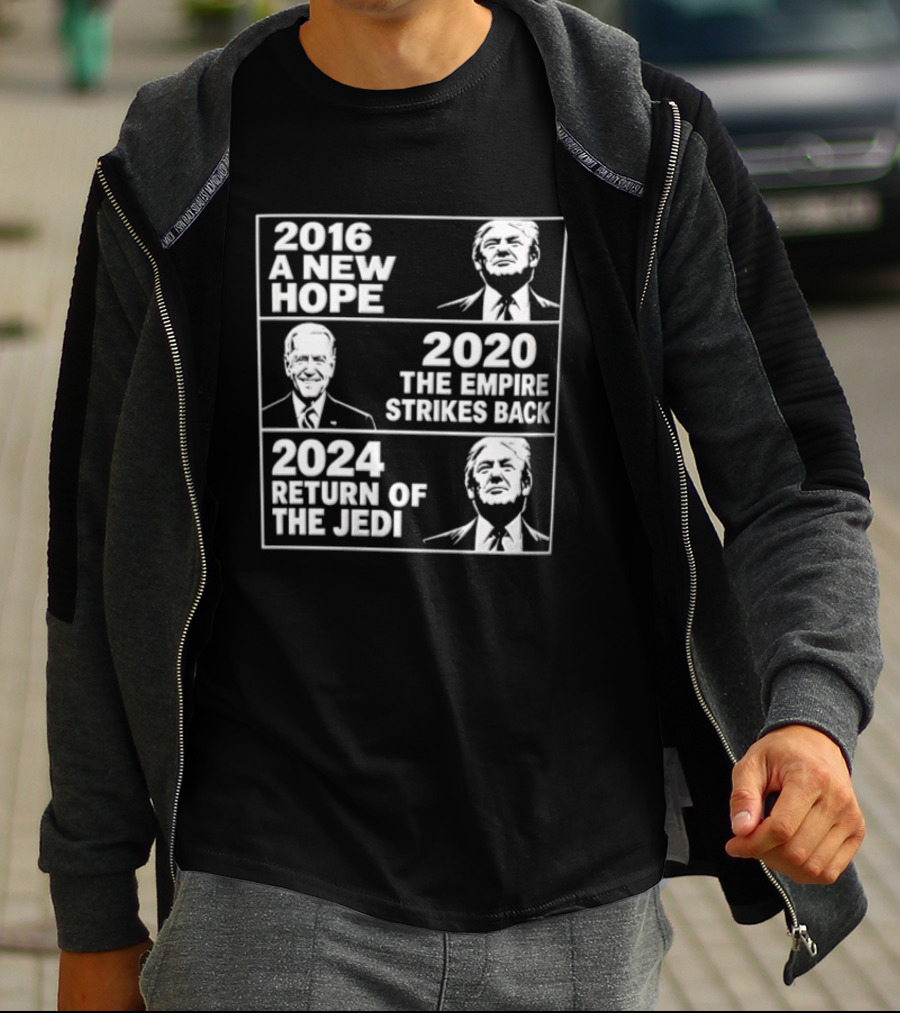 2016 A New Hope 2020 The Empire Strikes Back 2024 Return Of The Jedi Political T-Shirt