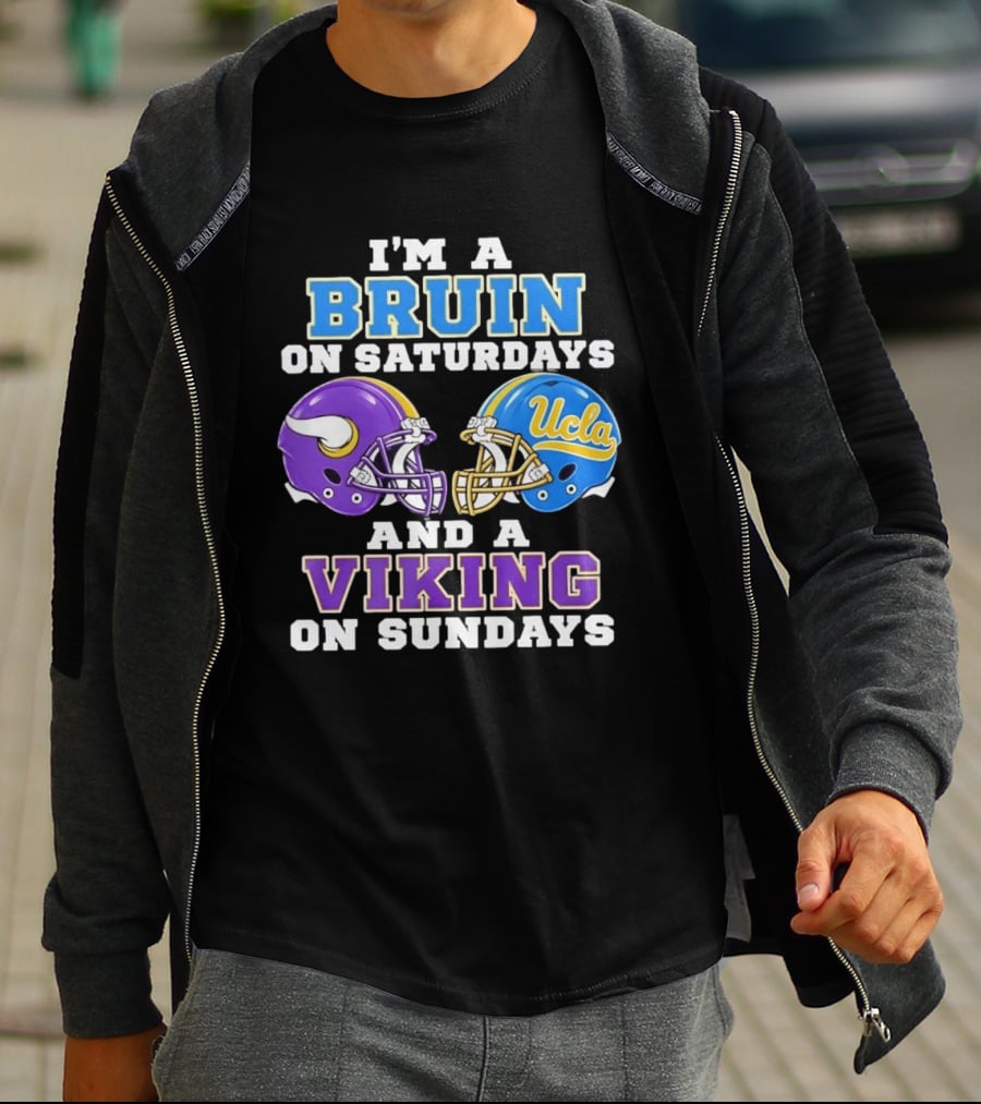 I'm A UCLA Bruin On Saturdays And Minnesota Viking On Sundays T-Shirt