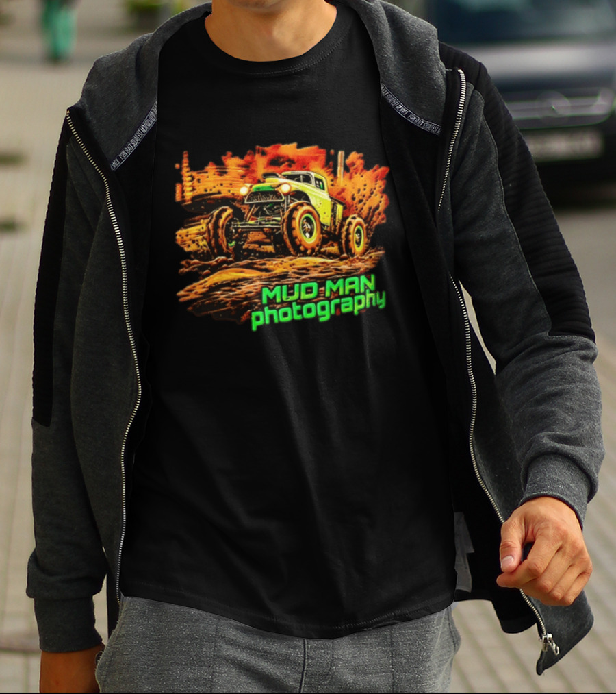 Mud Man Photography Off Road Truck Monster Racing T-Shirt