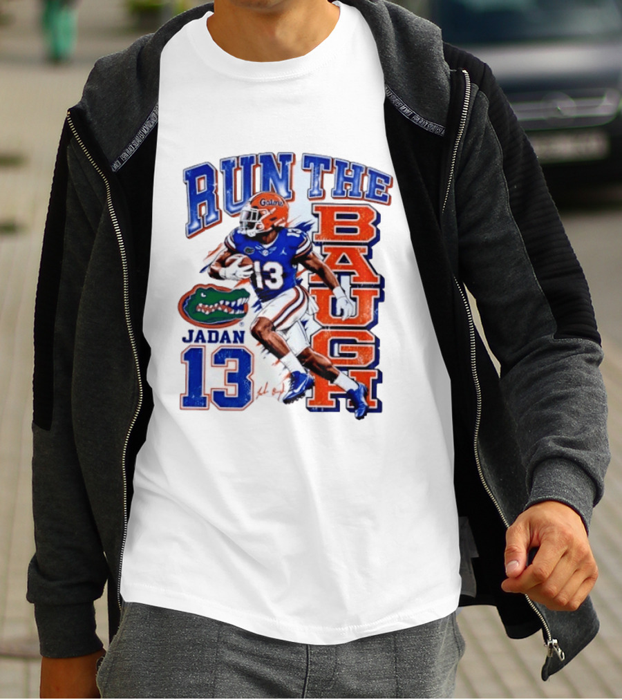 Run The Baugh Jadan 13 Florida Gators Football T-Shirt