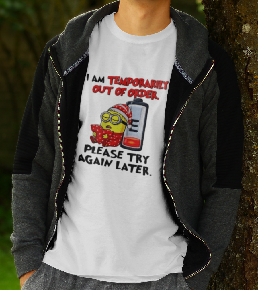 I Am Temporarily Out Of Order Please Try Again Later Minion Battery Sleep T-Shirt