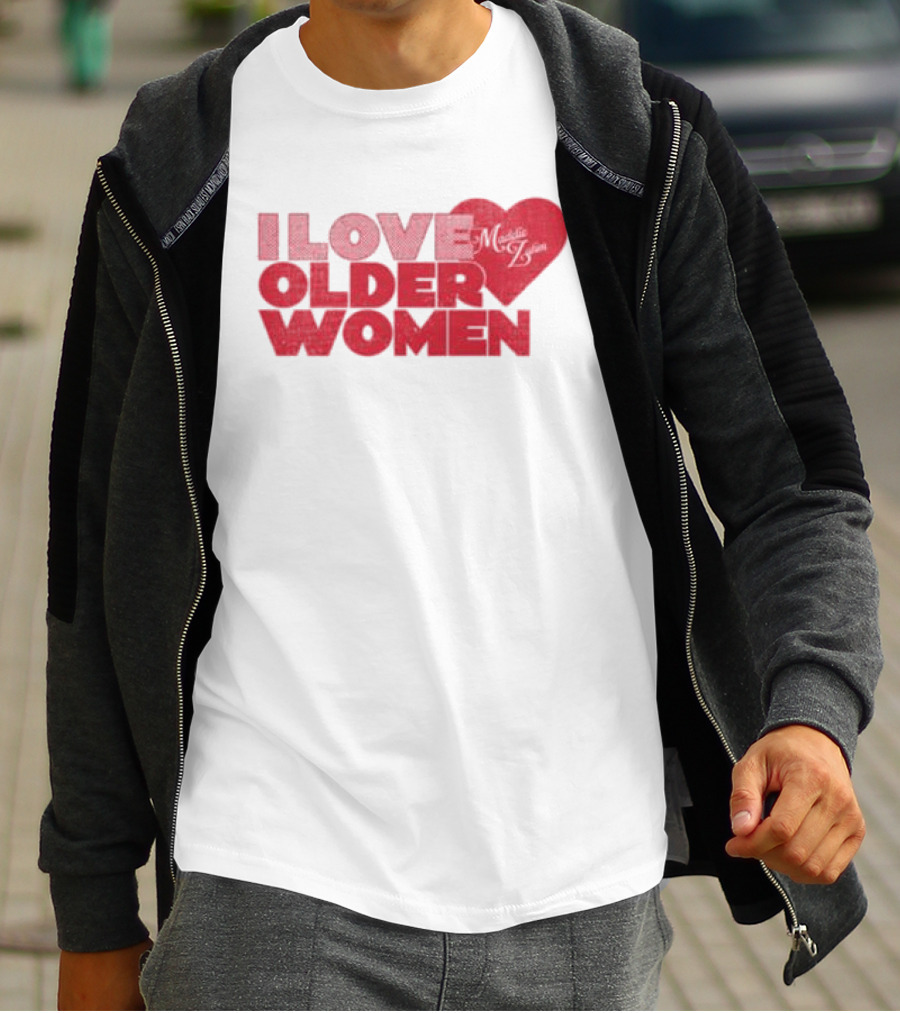 I Love Older Women Heart Maddie Zahm Store T-Shirt