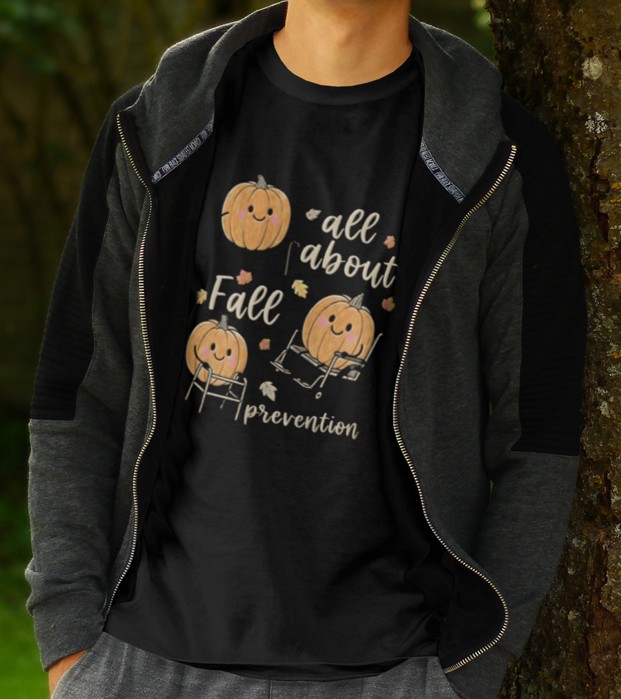 All About Fall Prevention Pumpkin Autumn Leaves T-Shirt
