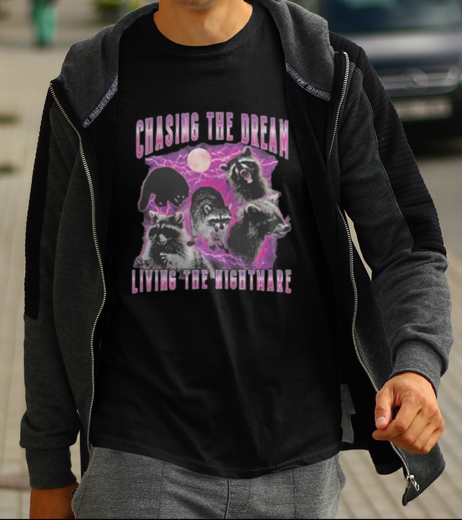 Chasing The Dream Living The Nightmare Raccoon Moon Lightning Heather Lynn T-Shirt