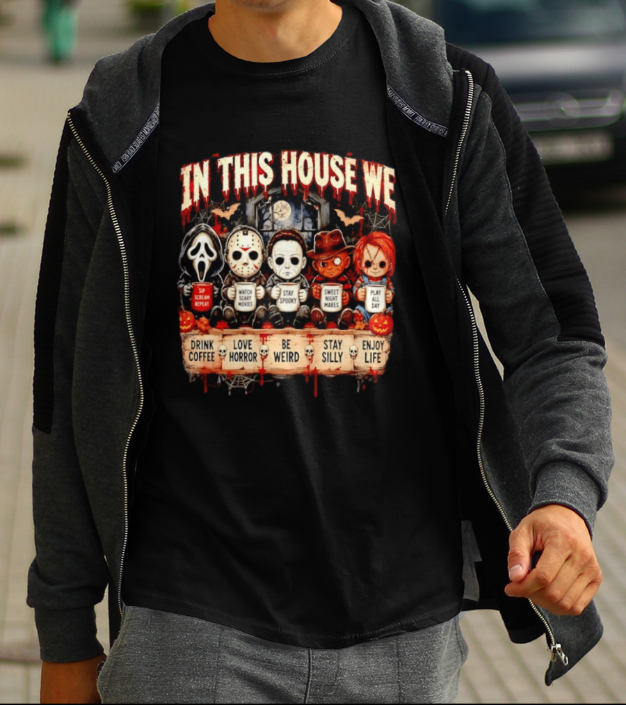 In This House We Drink Coffee Love Horror Stay Spooky Play All Day Enjoy Life T-Shirt
