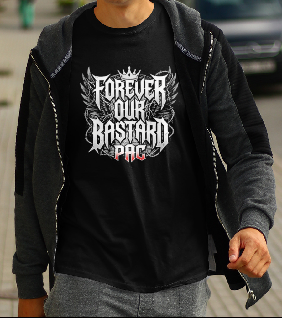 Forever Our Bastard PAC Benjamin Satterley Wings And Crown T-Shirt