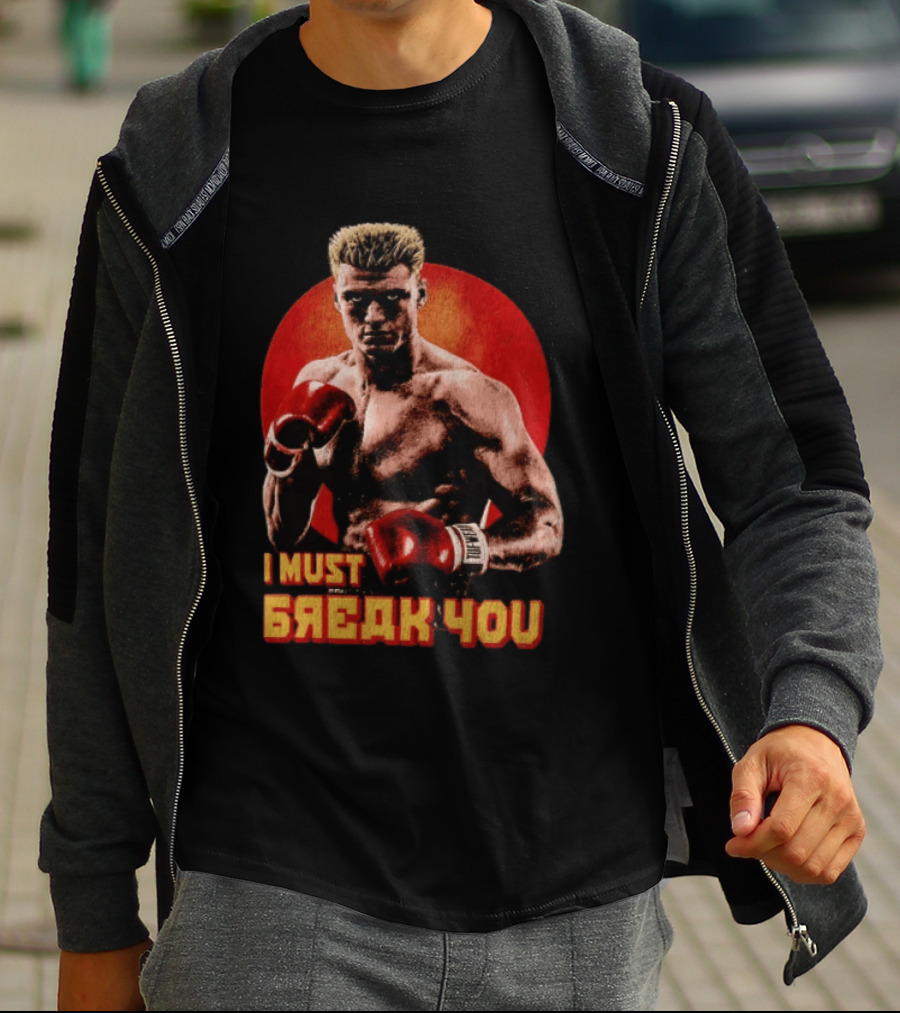 I Must Break You Ivan Drago Boxing Tribute Classic Movie T-Shirt