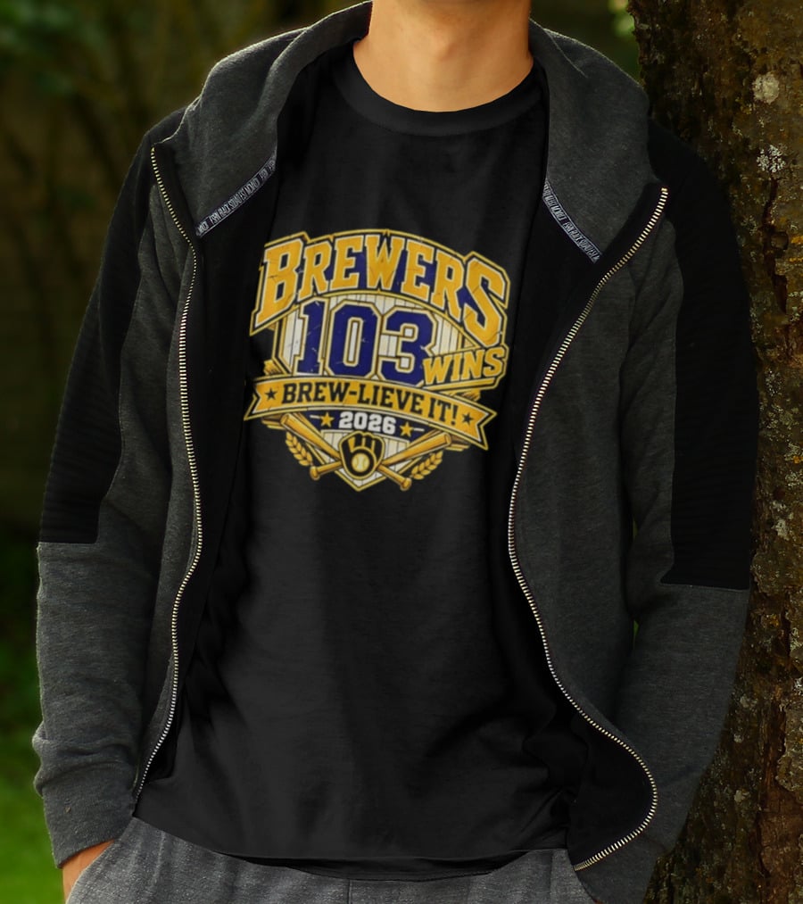 Milwaukee Brewers 103 Wins Brew Lieve It 2026 T-Shirt