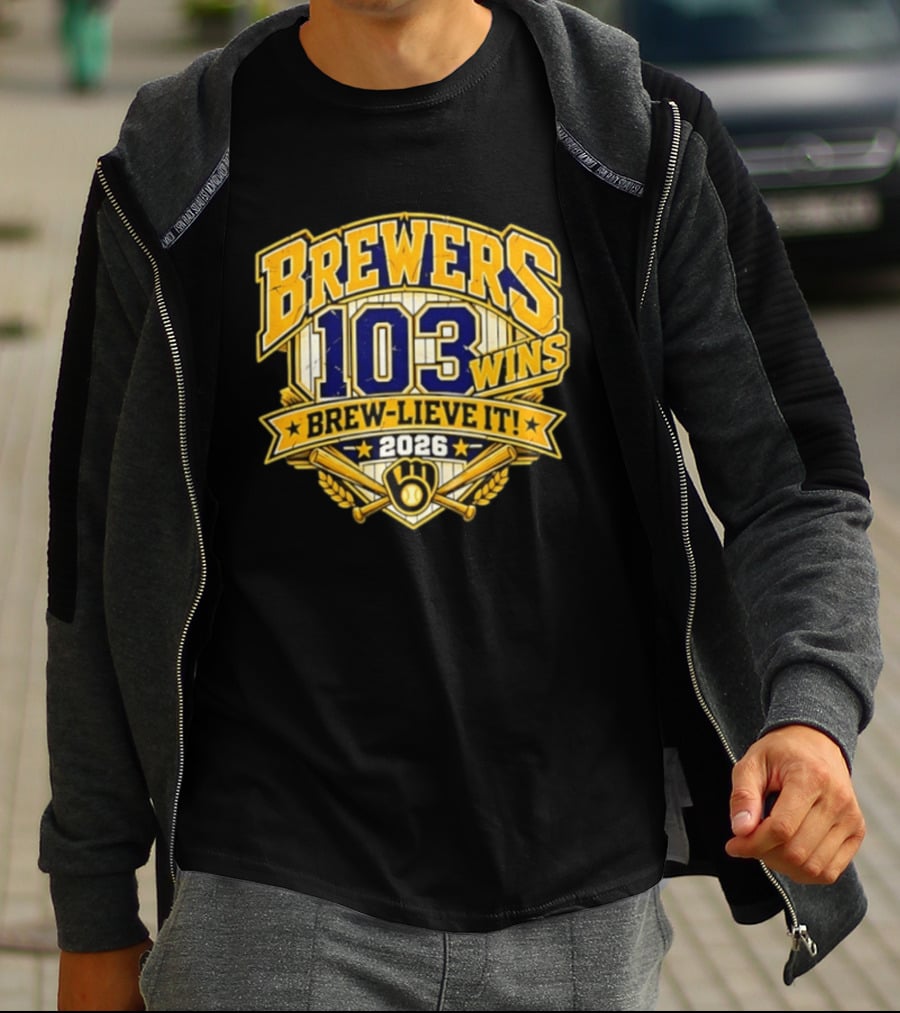 Milwaukee Brewers 103 Wins Brew Lieve It 2026 T-Shirt