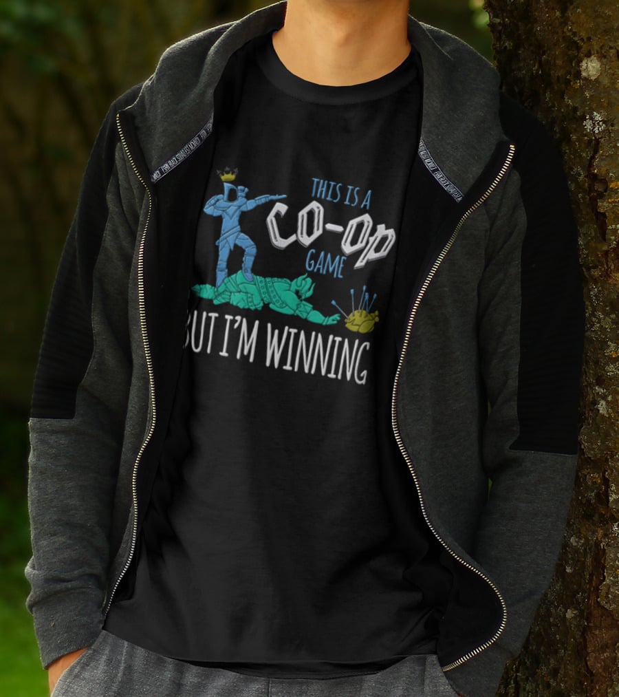 This Is A Co Op Game But I'm Winning T-Shirt