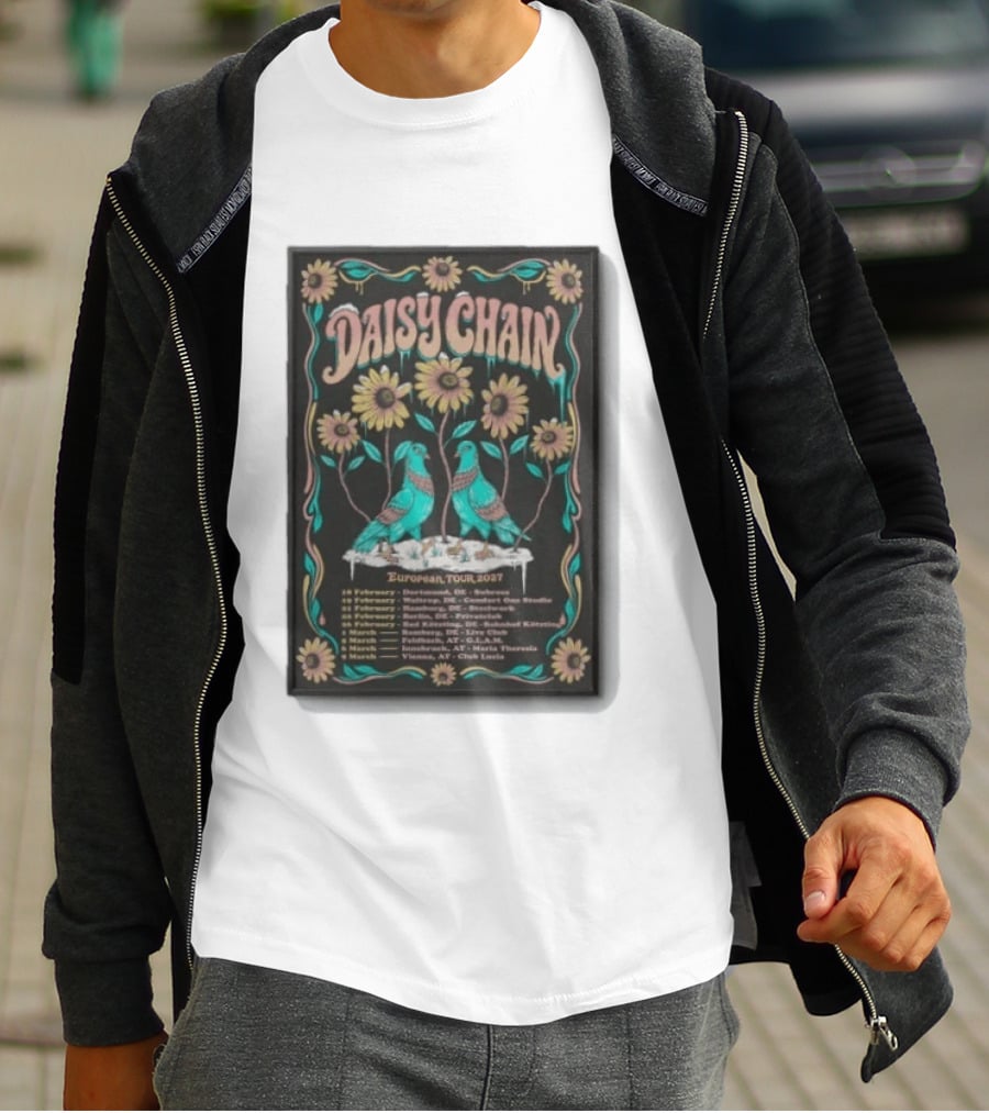 Daisy Chain European Tour 2027 Dortmund Hamburg Munich Zurich Vienna T-Shirt