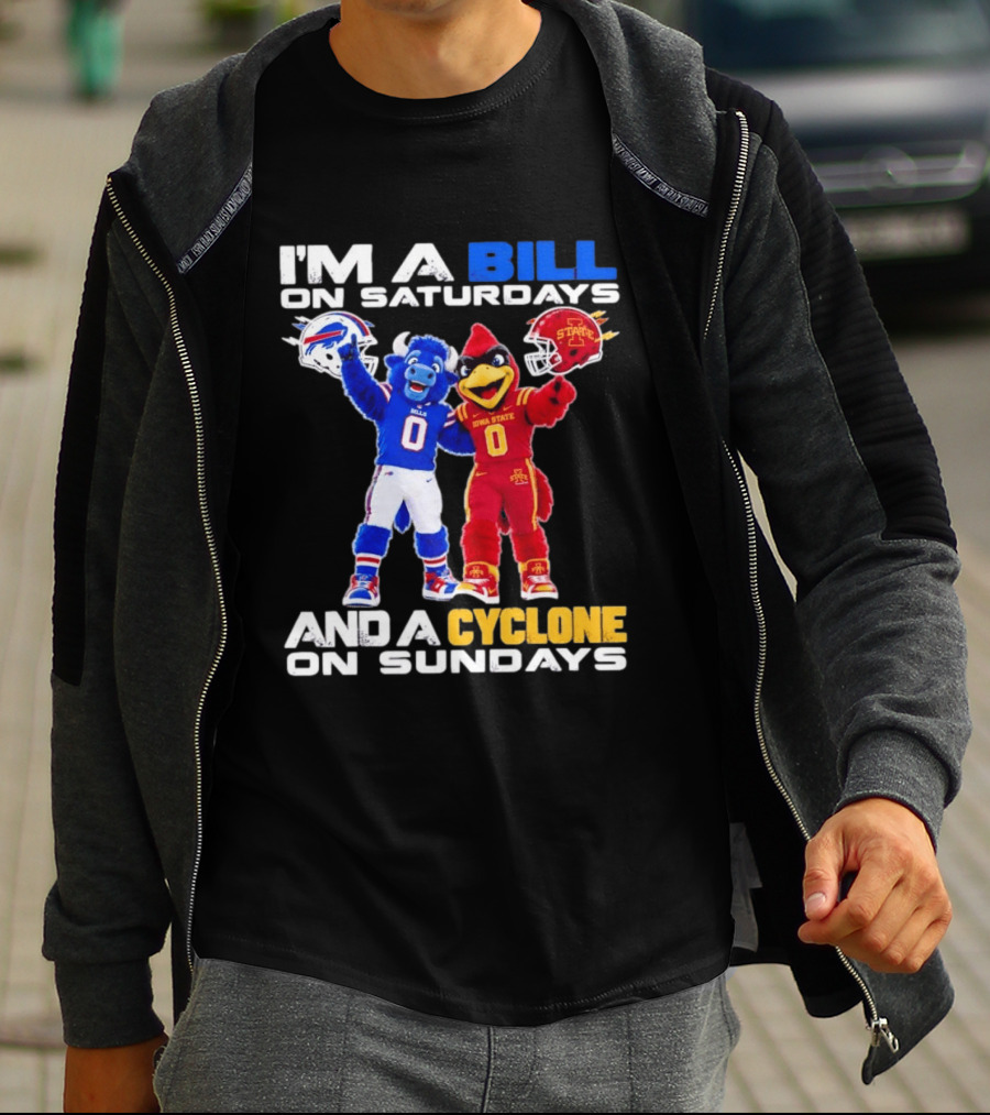 Buffalo Bills And Iowa State Cyclones I'm A Bill On Saturdays And A Cyclone On Sundays T-Shirt