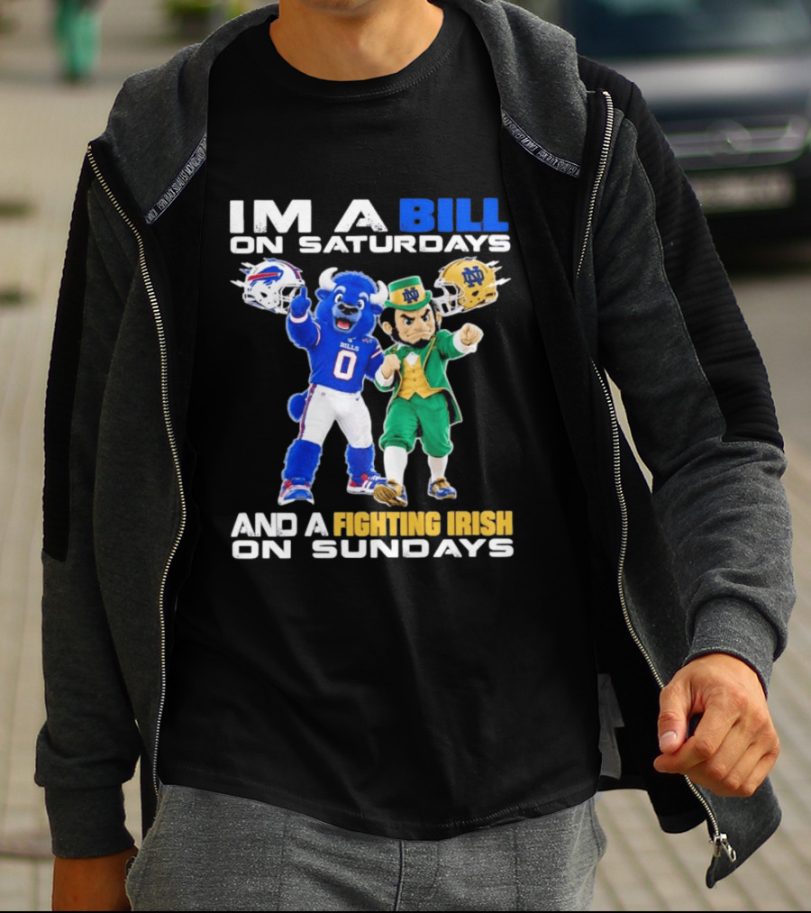 Buffalo Bills And Notre Dame Fighting Irish Mascots Im A Bill On Saturdays And A Fighting Irish On Sundays T-Shirt