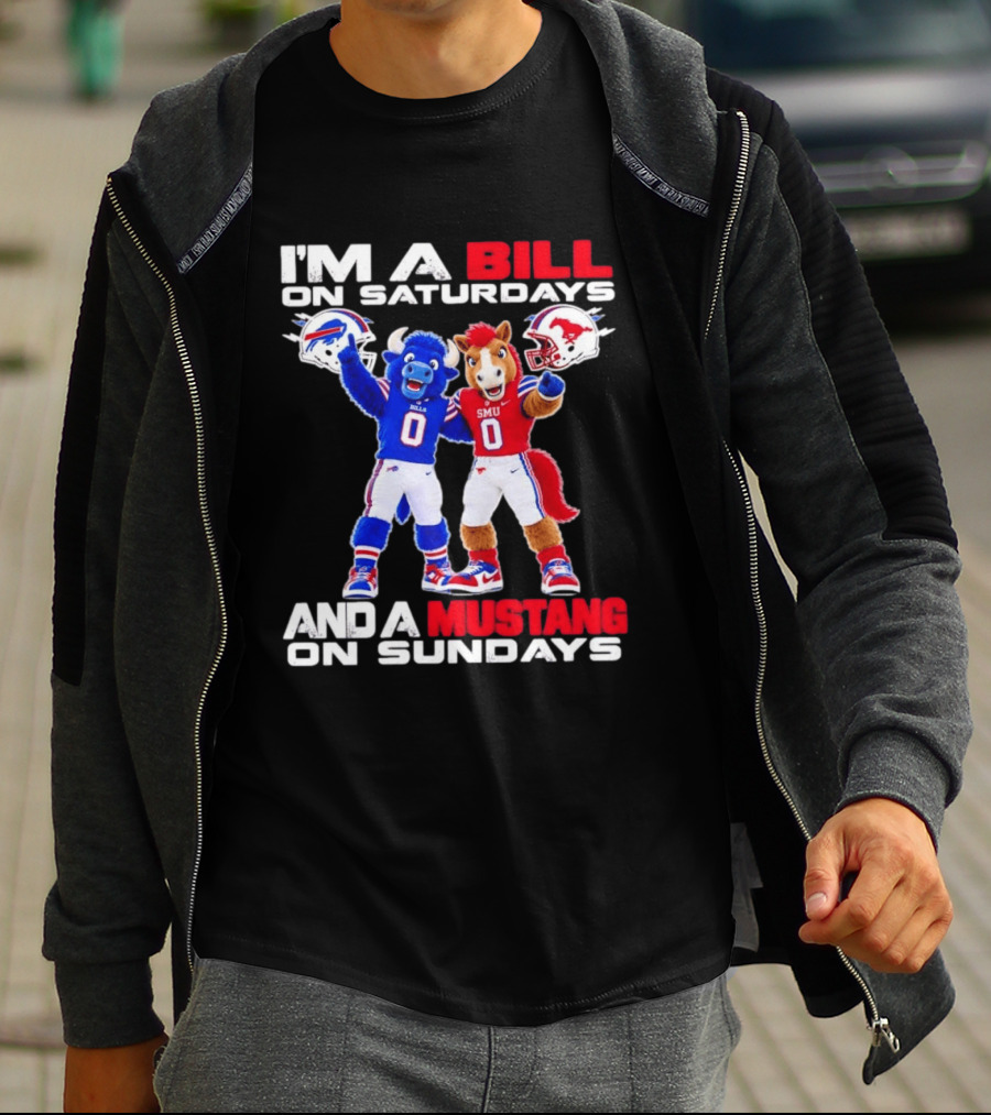 I'm A Bill On Saturdays And A Mustang On Sundays Buffalo Bills SMU Mustangs Football Mascots T-Shirt