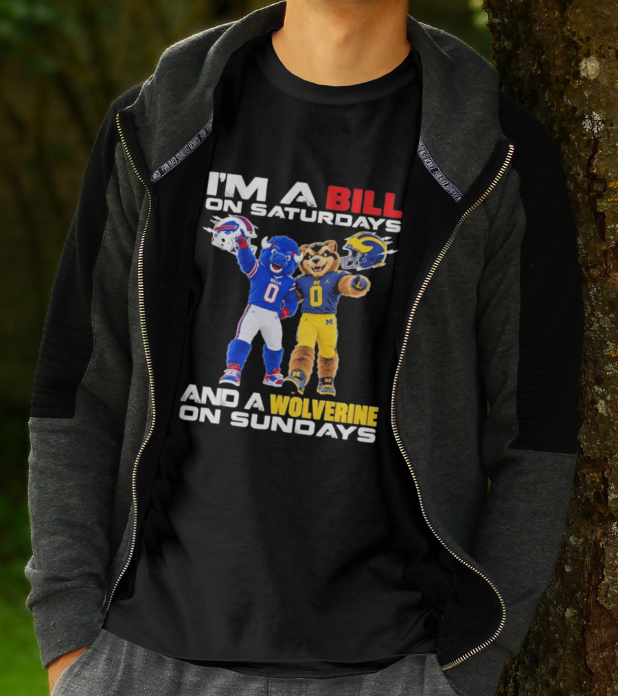 I'm A Bill On Saturdays And A Wolverine On Sundays Buffalo Bills Michigan Wolverines Football Mascots T-Shirt