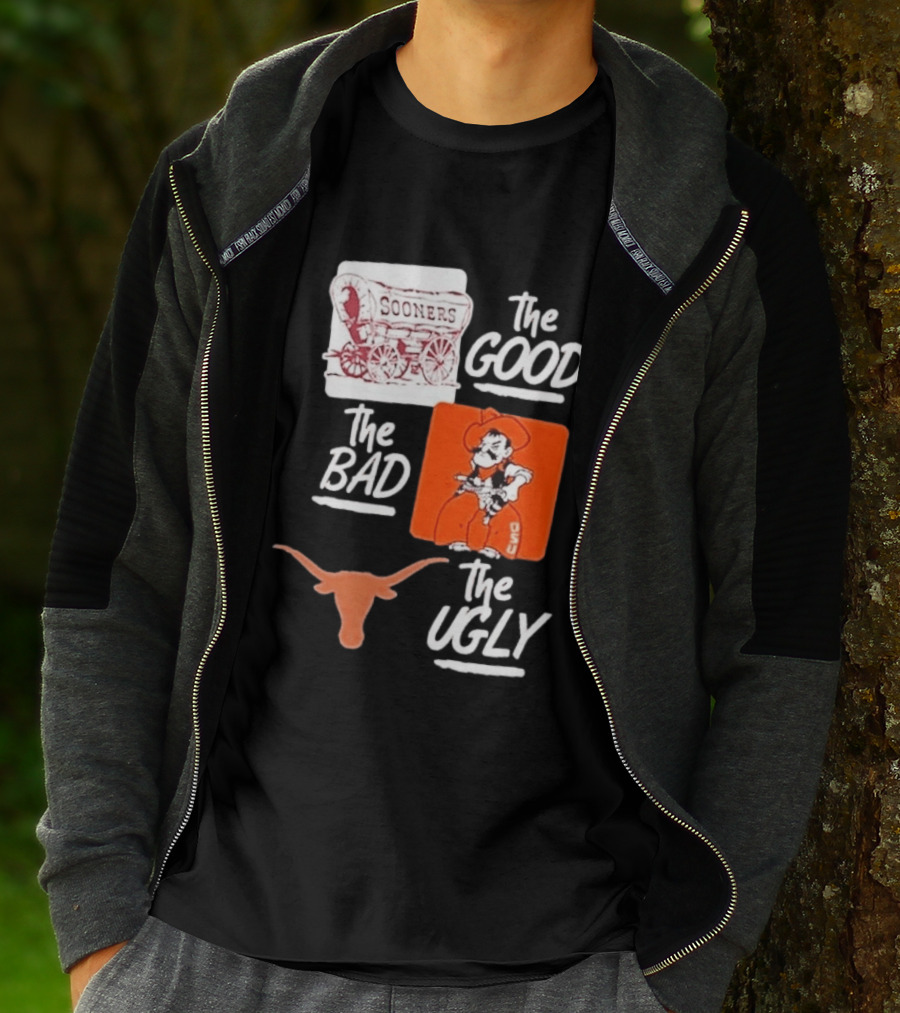 Oklahoma Sooners The Good Oklahoma State Cowboys The Bad Texas Longhorns The Ugly T-Shirt