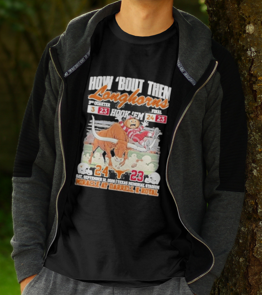How Bout Them Longhorns Hook 'Em Beat Ohio State 24 23 Miracle At Darrell K Royal T-Shirt