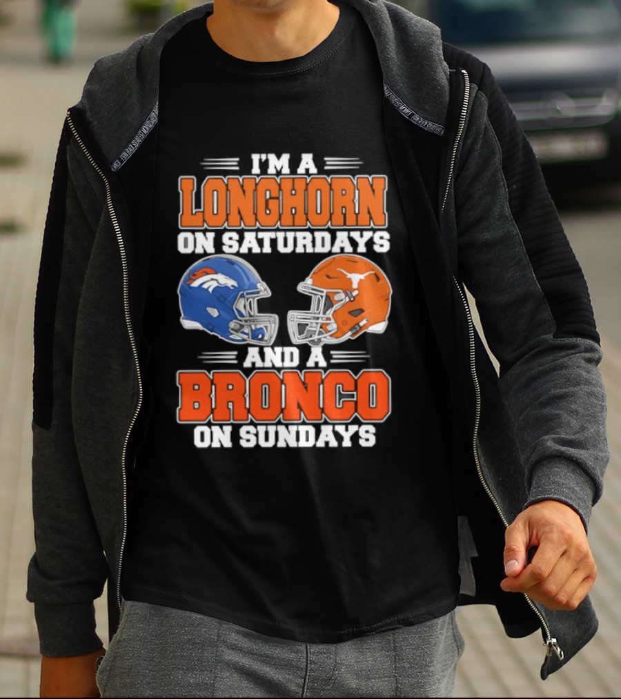 I'm A Longhorn On Saturdays And A Bronco On Sundays Football Helmets T-Shirt