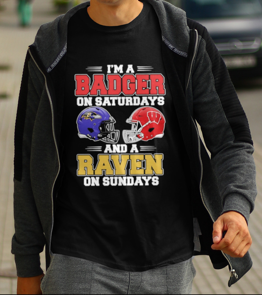 Wisconsin Badgers Saturdays Baltimore Raven Sundays Football Helmets Fan Gear T-Shirt