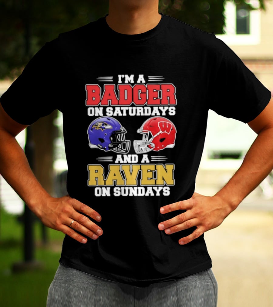 Wisconsin Badgers Saturdays Baltimore Raven Sundays Football Helmets Fan Gear T-Shirt