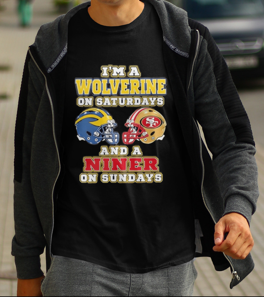I'm A Wolverine On Saturdays And A Niner On Sundays Football Helmets T-Shirt