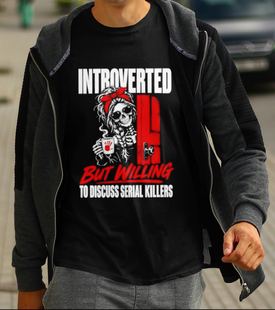 Introverted But Willing To Discuss Serial Killers Skeleton With Red Bow And Handprint T-Shirt