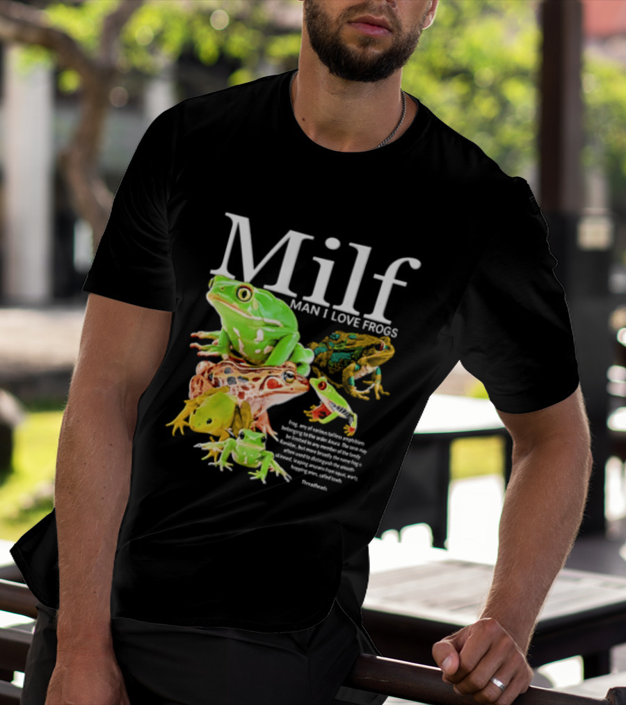 Milf Man I Love Frogs Amphibian Toad Collection T-Shirt