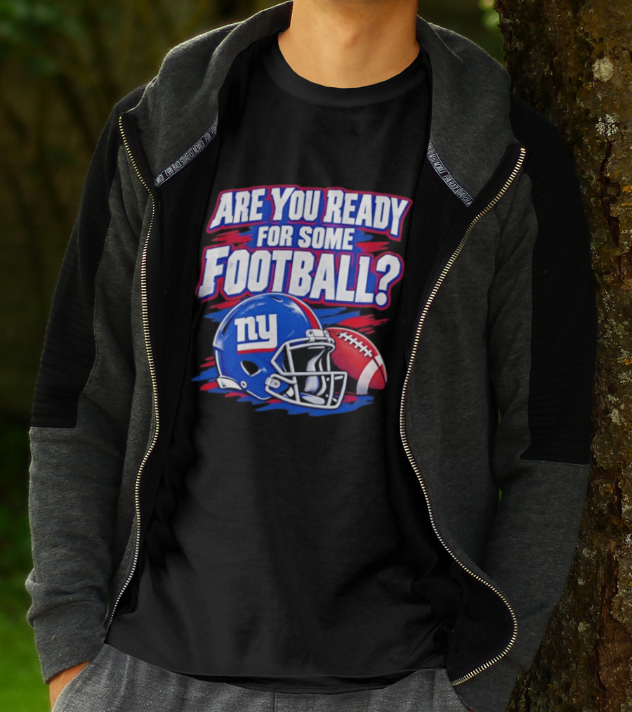 New York Giants Are You Ready For Some Football Helmet And Ball T-Shirt