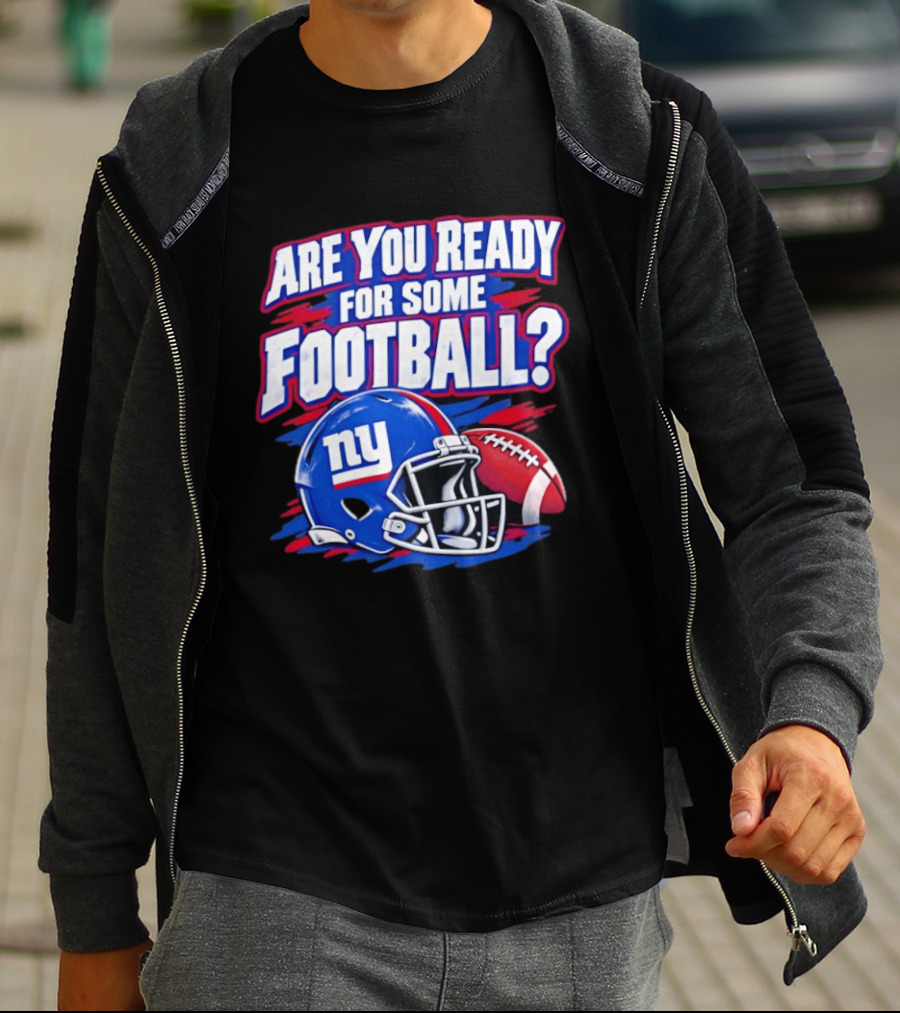 New York Giants Are You Ready For Some Football Helmet And Ball T-Shirt
