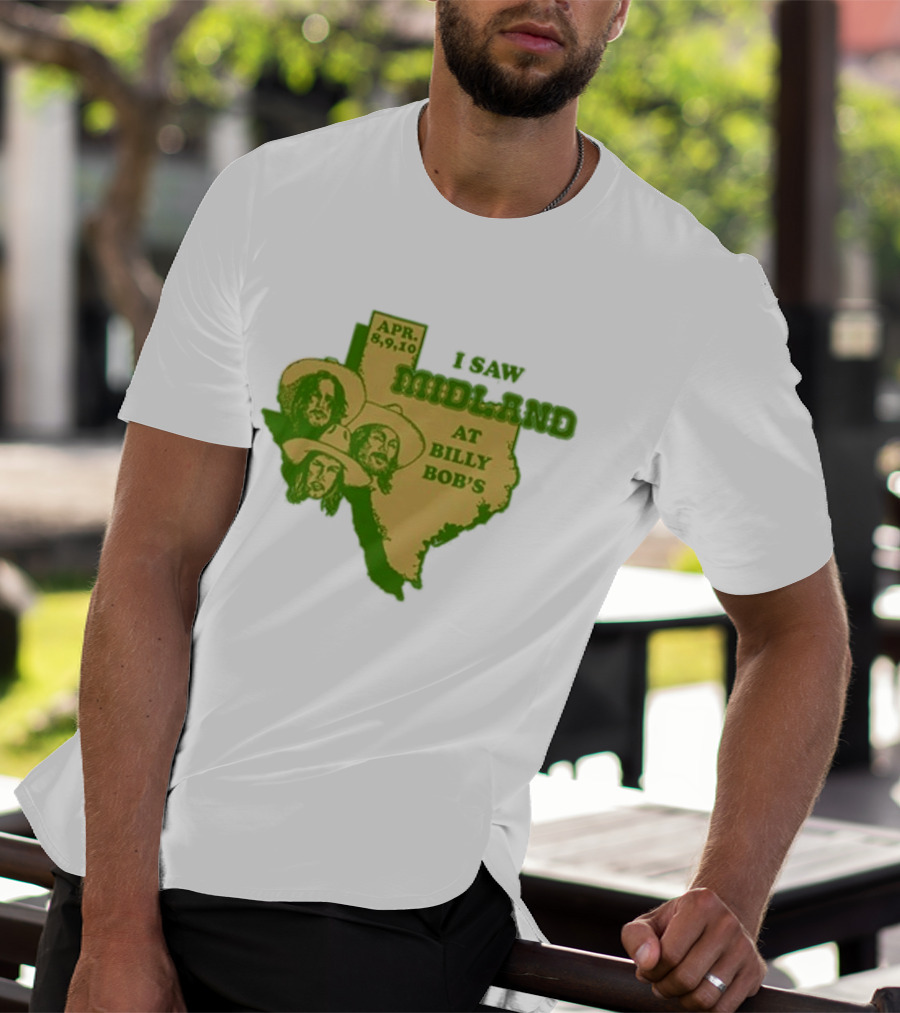 APR 8 9 10 I Saw Midland At Billy Bob's Texas T-Shirt