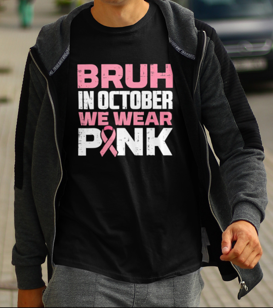 Bruh In October We Wear Pink Breast Cancer Awareness 2026 T-Shirt