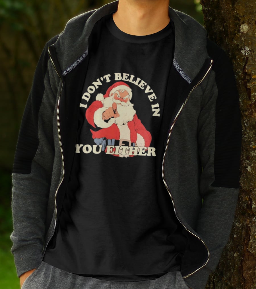 Santa Claus I Don't Believe In You Either Christmas Santa Pointing T-Shirt