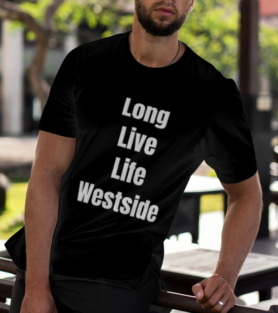 Long Live Life Westside White Sans Serif T-Shirt