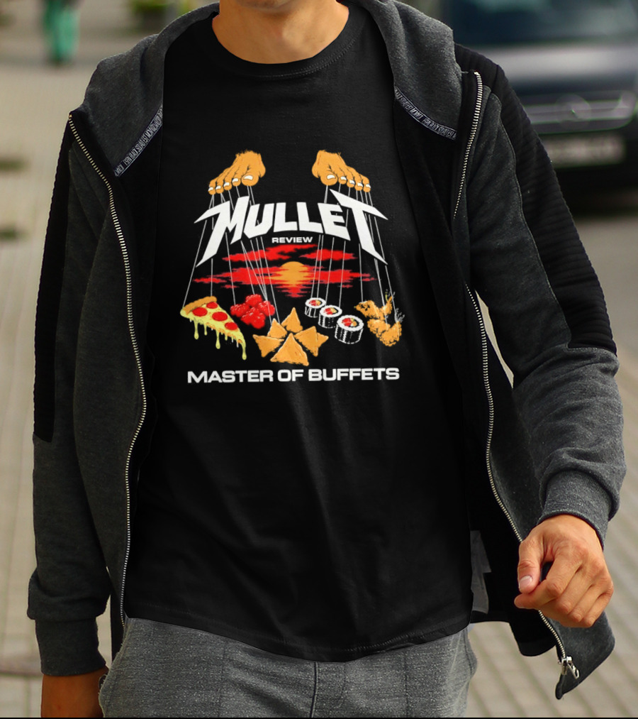Mullet Review Master Of Buffets Pizza Sushi Wings Tacos T-Shirt