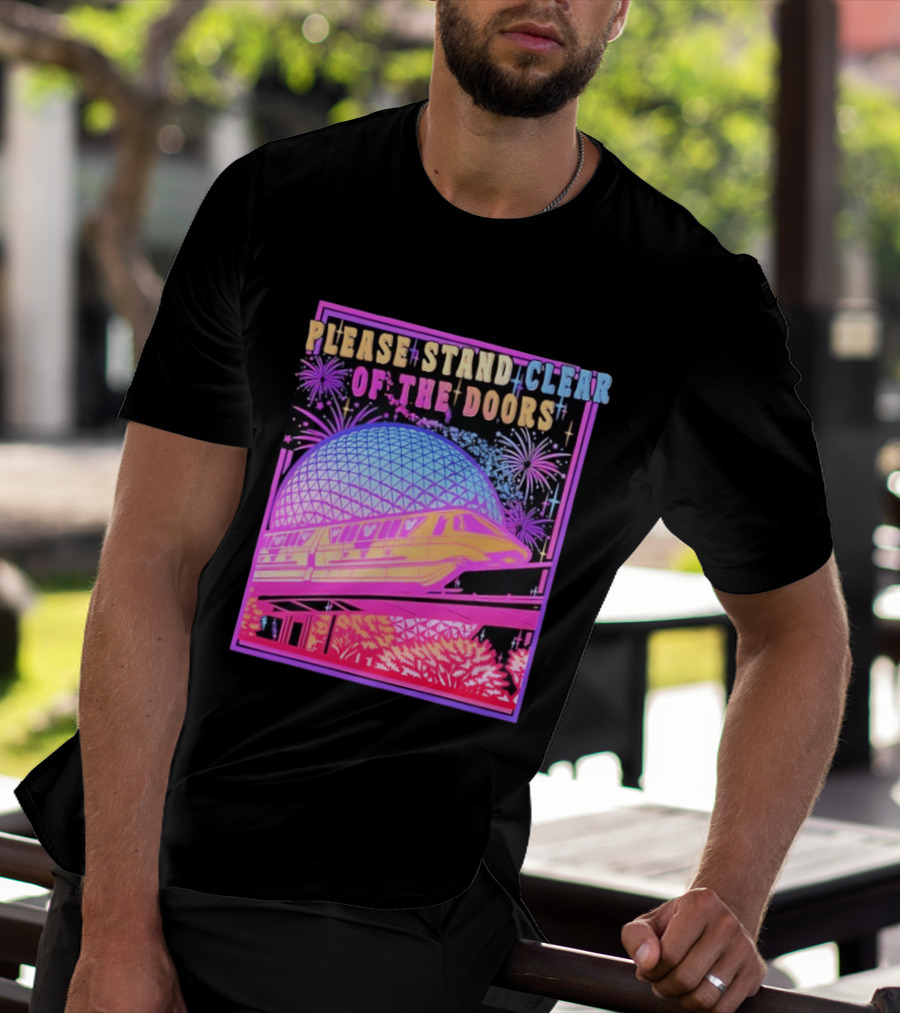 Please Stand Clear Of The Doors Monorail Space Geodesic Fireworks T-Shirt