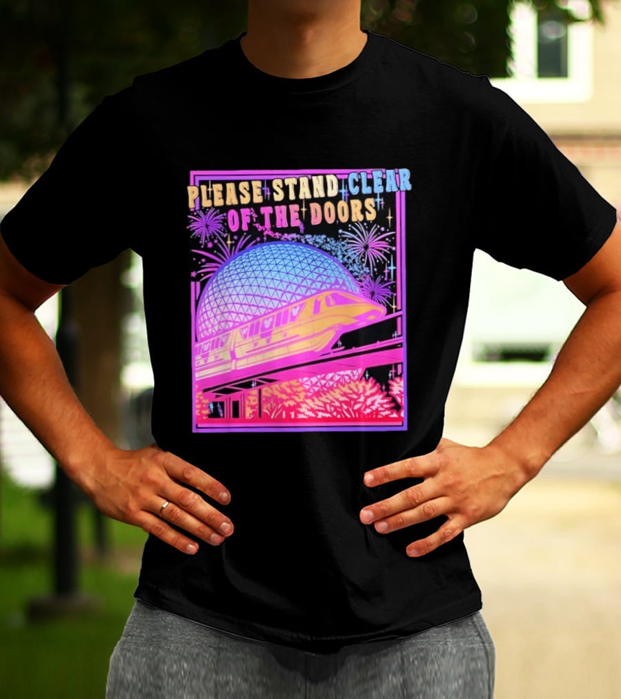 Please Stand Clear Of The Doors Monorail Space Geodesic Fireworks T-Shirt