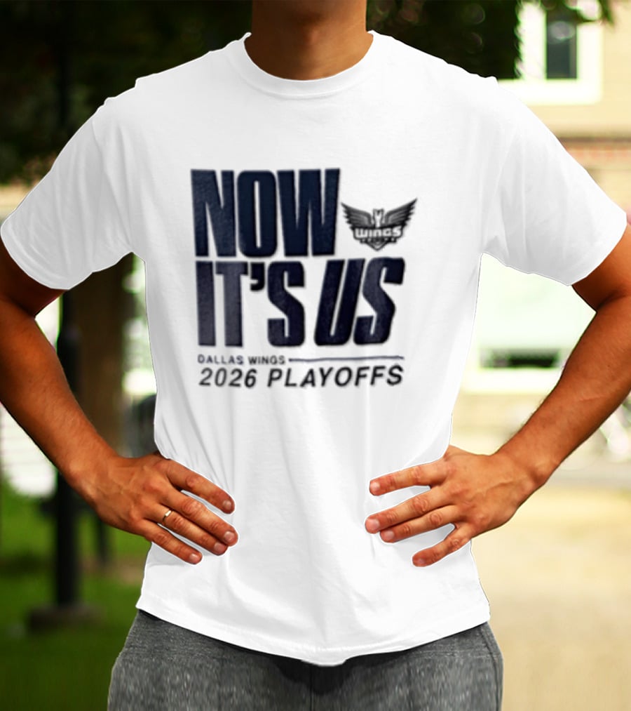 Dallas Wings Now It's Us 2026 Playoffs T-Shirt