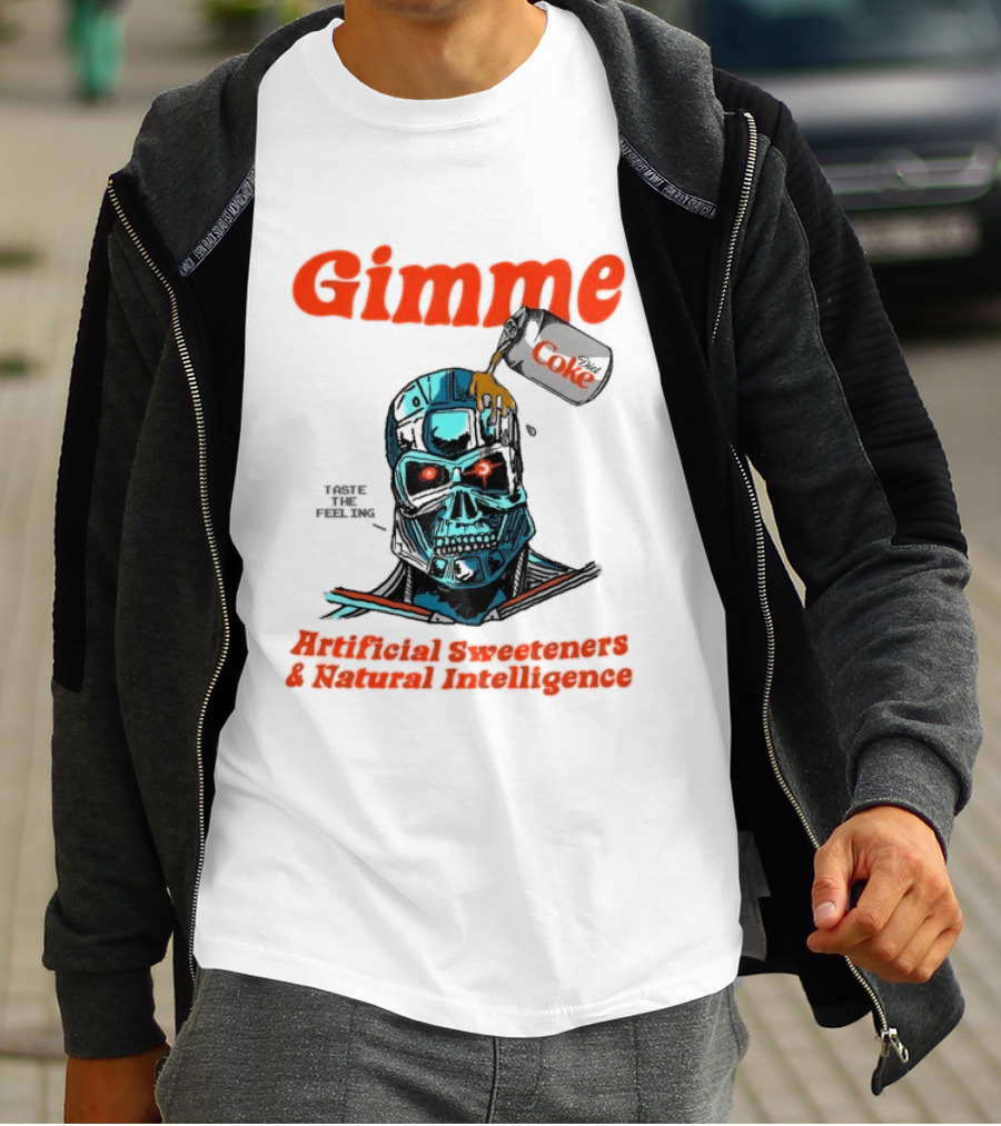 Gimme Artificial Sweeteners Natural Intelligence Taste The Feeling Diet Coke T-Shirt