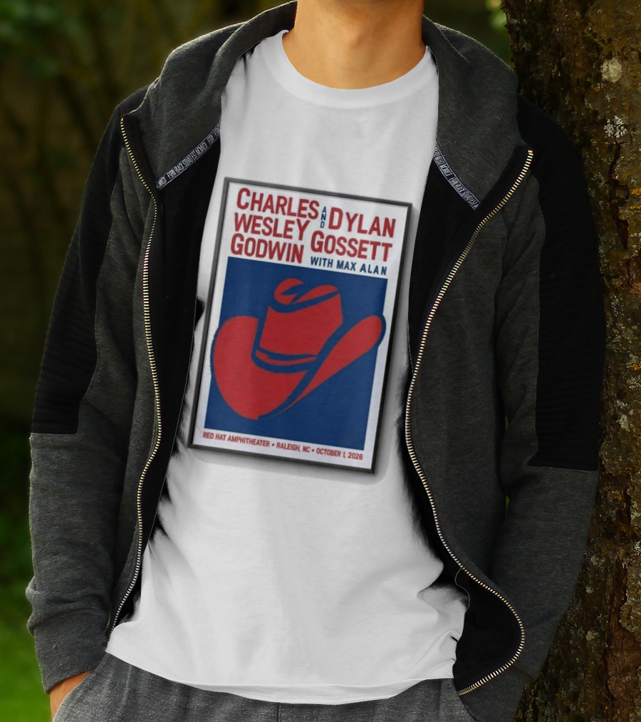 Charles Wesley Godwin And Dylan Gossett With Max Alan Red Hat Amphitheater Raleigh NC October 1 2026 T-Shirt