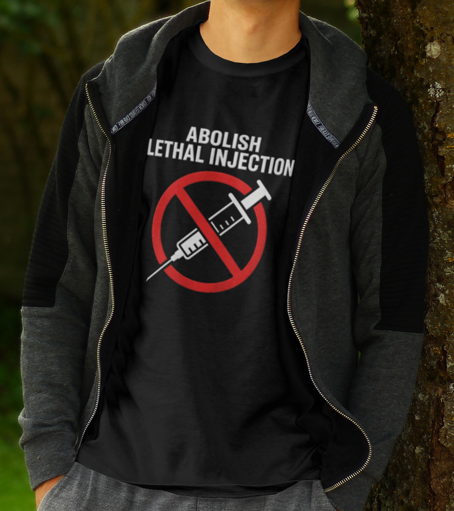 Abolish Lethal Injection Anti Death Penalty Movement T-Shirt