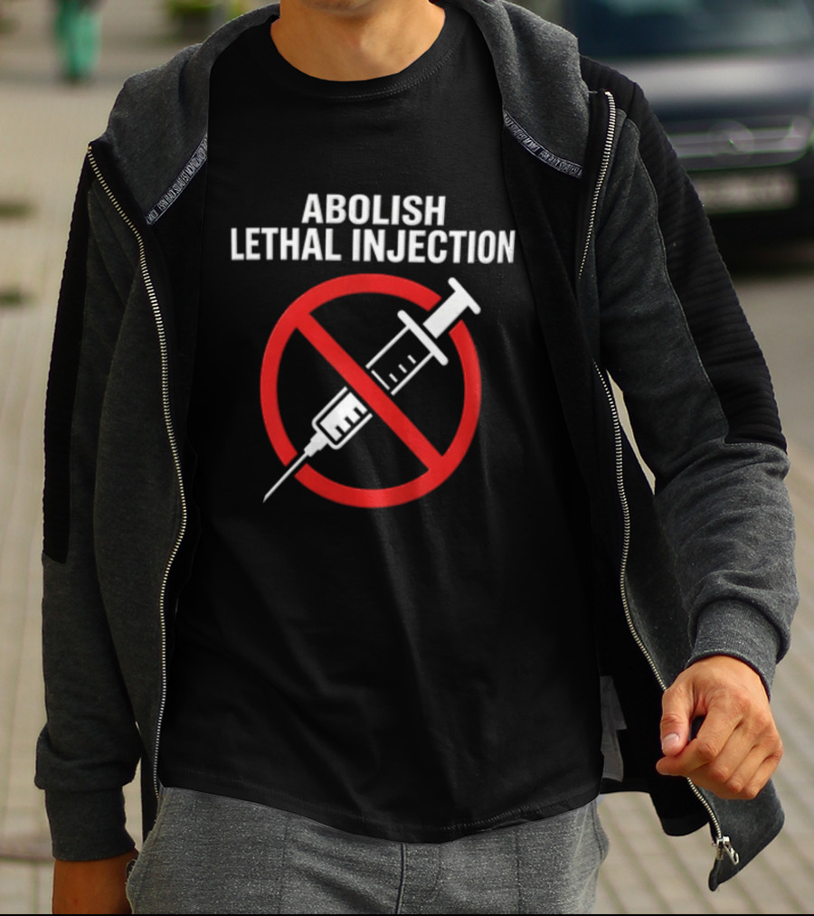Abolish Lethal Injection Anti Death Penalty Movement T-Shirt