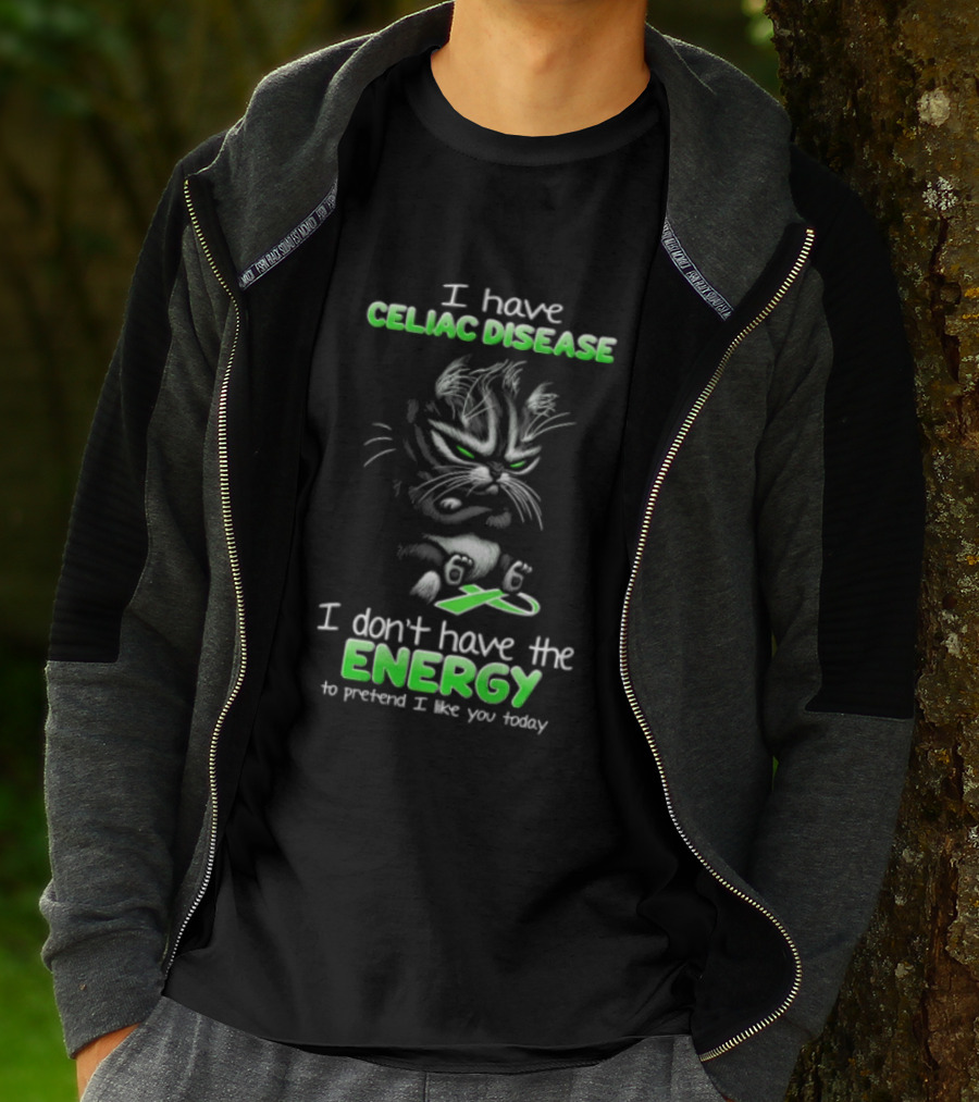 I Have Celiac Disease I Don't Have The Energy To Pretend I Like You Today Cat Image T-Shirt