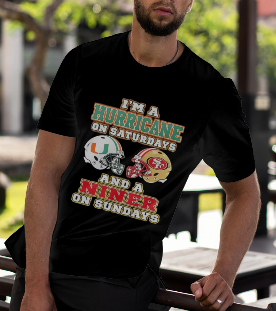 I'm A Hurricane On Saturdays And A Niner On Sundays Football Helmets T-Shirt