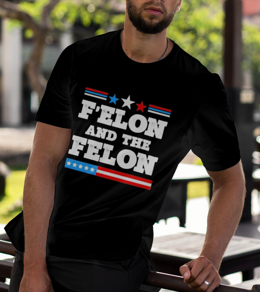 Patriotic Stars And Stripes F'elon And The Felon T-Shirt