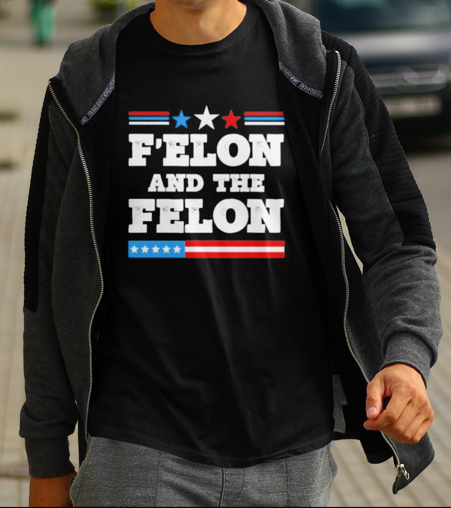 Patriotic Stars And Stripes F'elon And The Felon T-Shirt