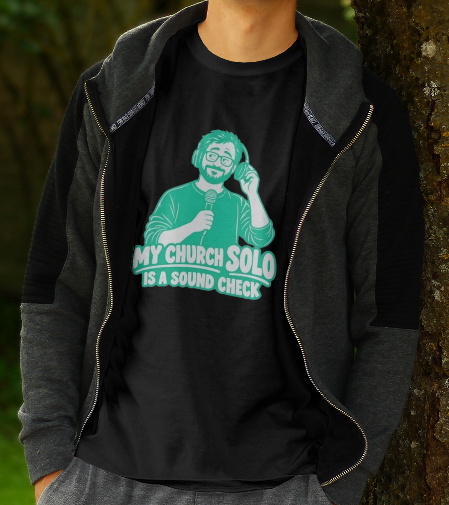 My Church Solo Is A Sound Check Microphone Headphones T-Shirt