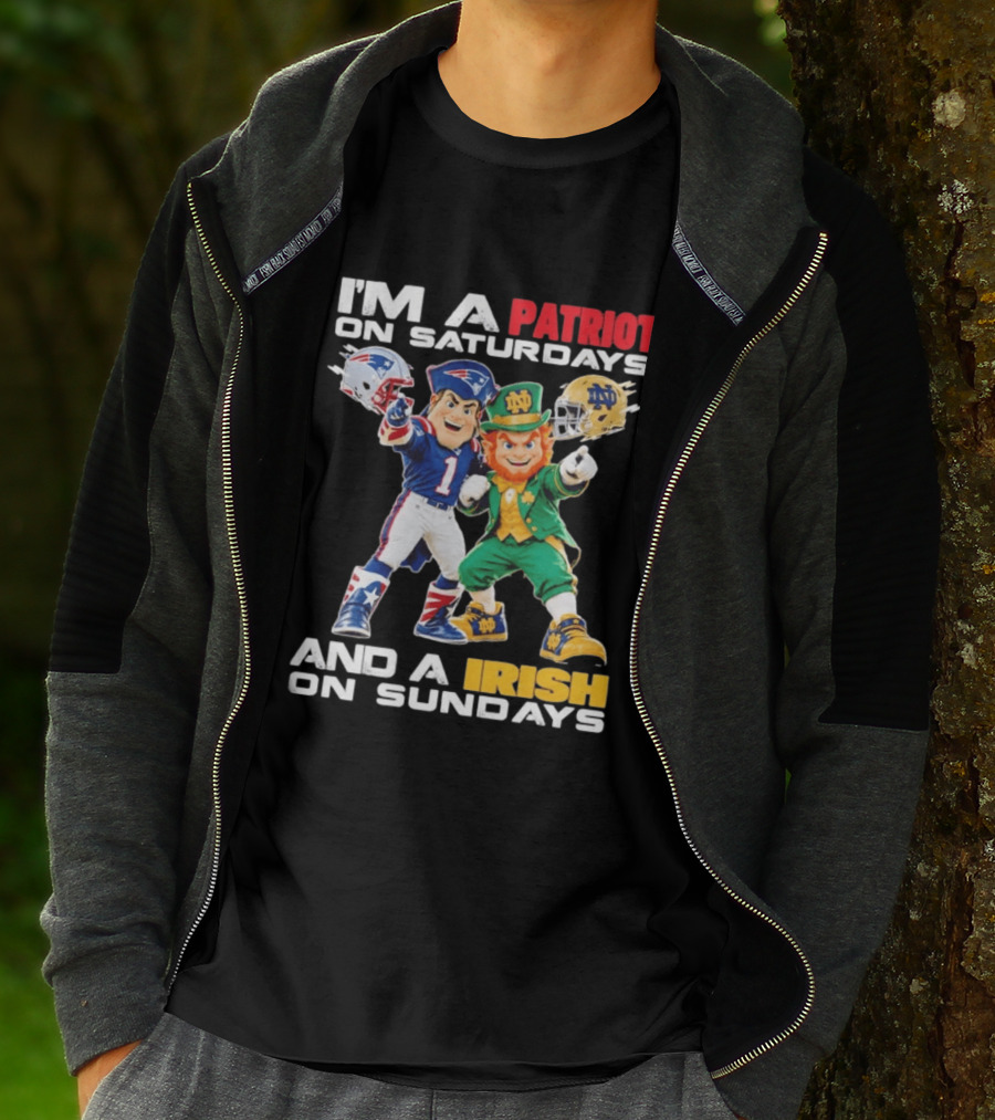 I'm A Patriot On Saturdays And A Irish On Sundays New England Patriots Notre Dame Fighting Irish Football Mascots T-Shirt