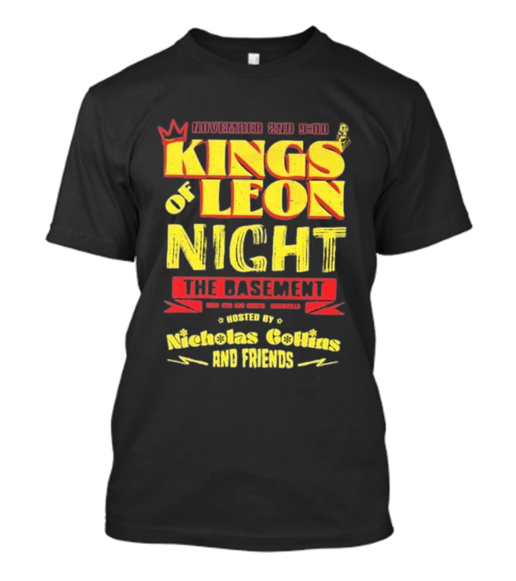 Kings Of Leon Night November 2nd The Basement Hosted By Nicholas Collins And Friends T-Shirt