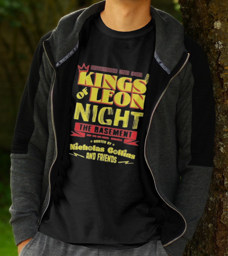 Kings Of Leon Night November 2nd The Basement Hosted By Nicholas Collins And Friends T-Shirt