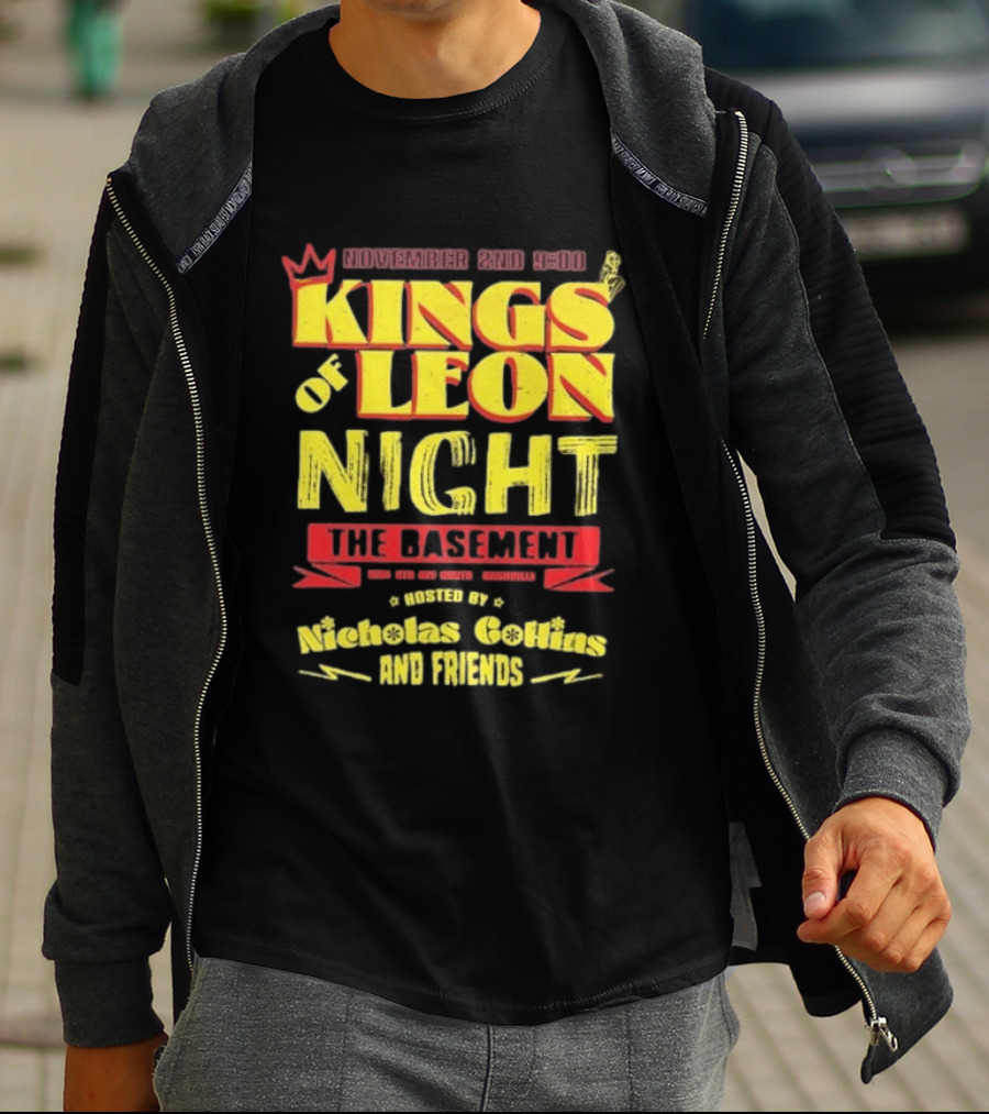 Kings Of Leon Night November 2nd The Basement Hosted By Nicholas Collins And Friends T-Shirt
